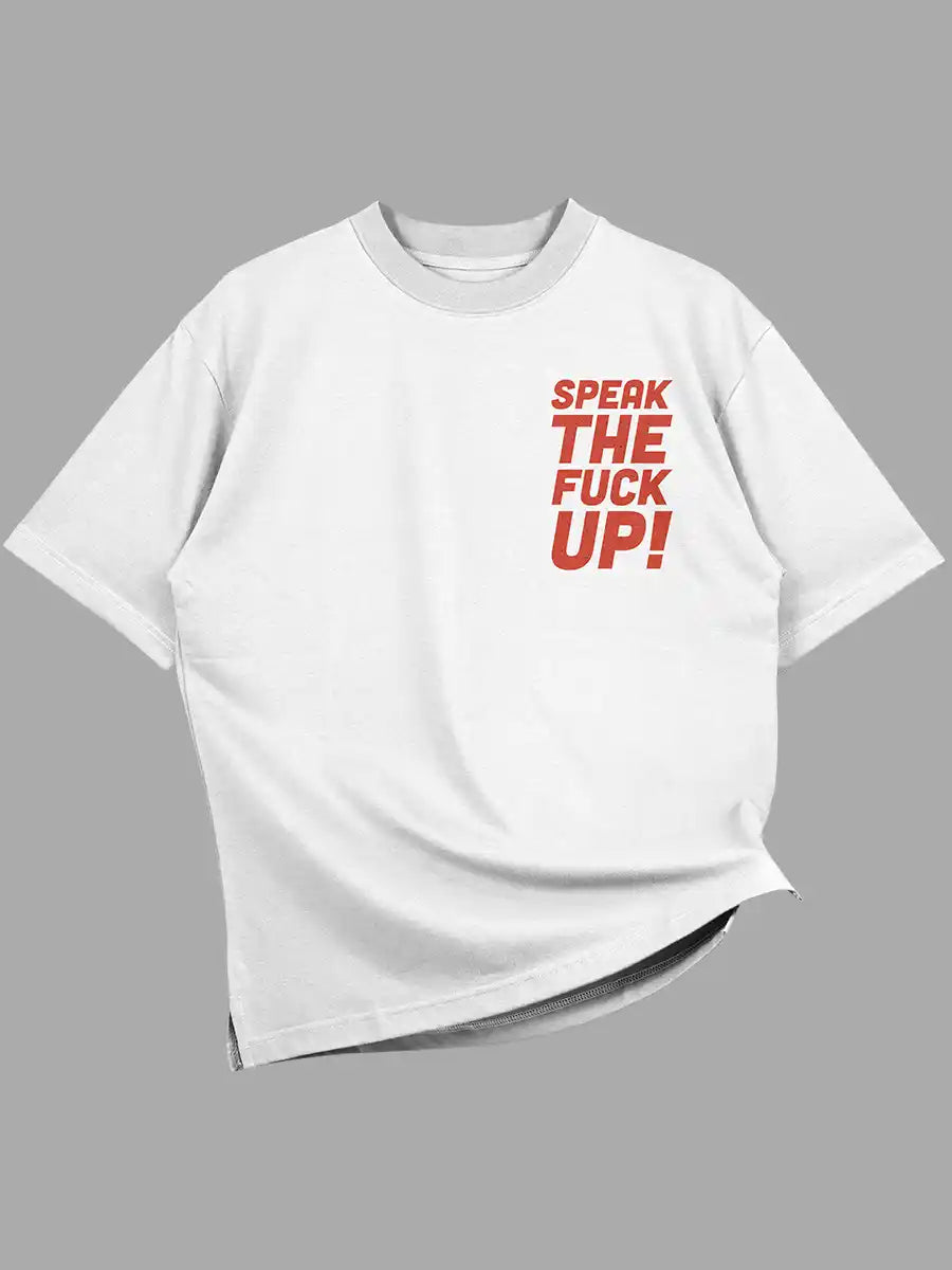 Speak the fuck up- STFU- White Oversized Cotton Tshirt Front 