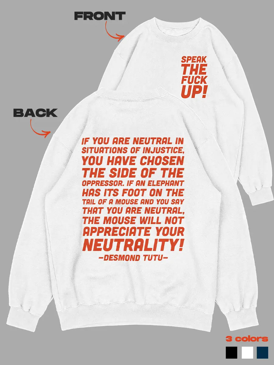 White Cotton Sweatshirt with the quote Speak the Fuck up