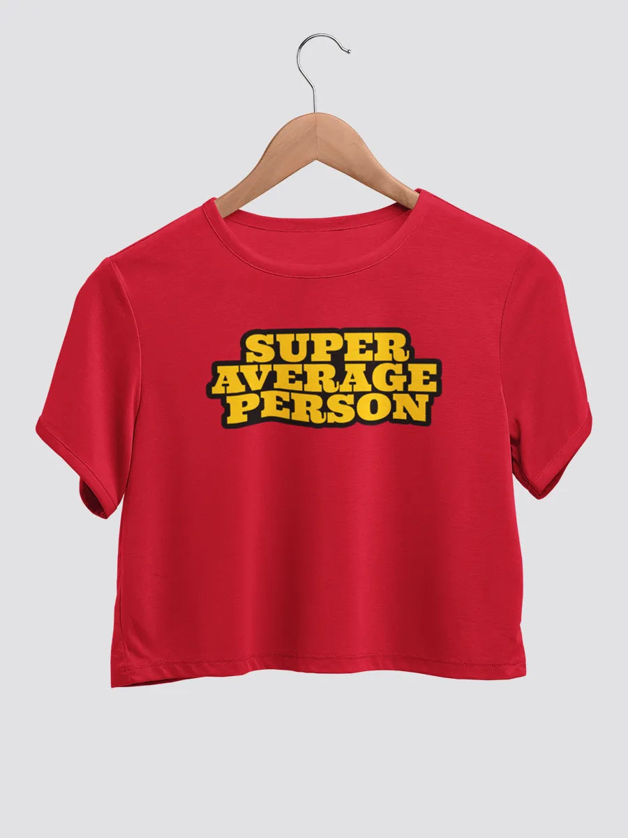 Red cotton crop top with text "Super Average person " in Yellow