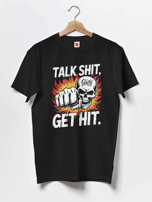Talk Shit Get Hit - Gochi Men's Black Cotton T-Shirt