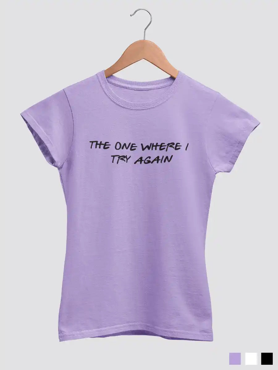 The One where i try again - Women's Iris Lavender Cotton T-Shirt