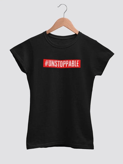 Black Women's cotton Tshirt with text "Unstoppable "