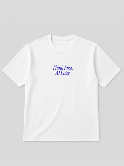 White  'Think first, Ai Later' Cotton Tshirt 
