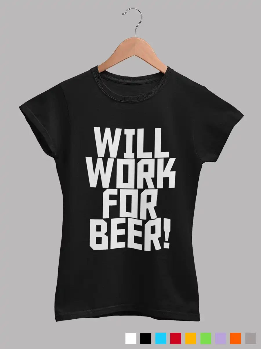 Will work for Beer - Women's Black cotton T-Shirt