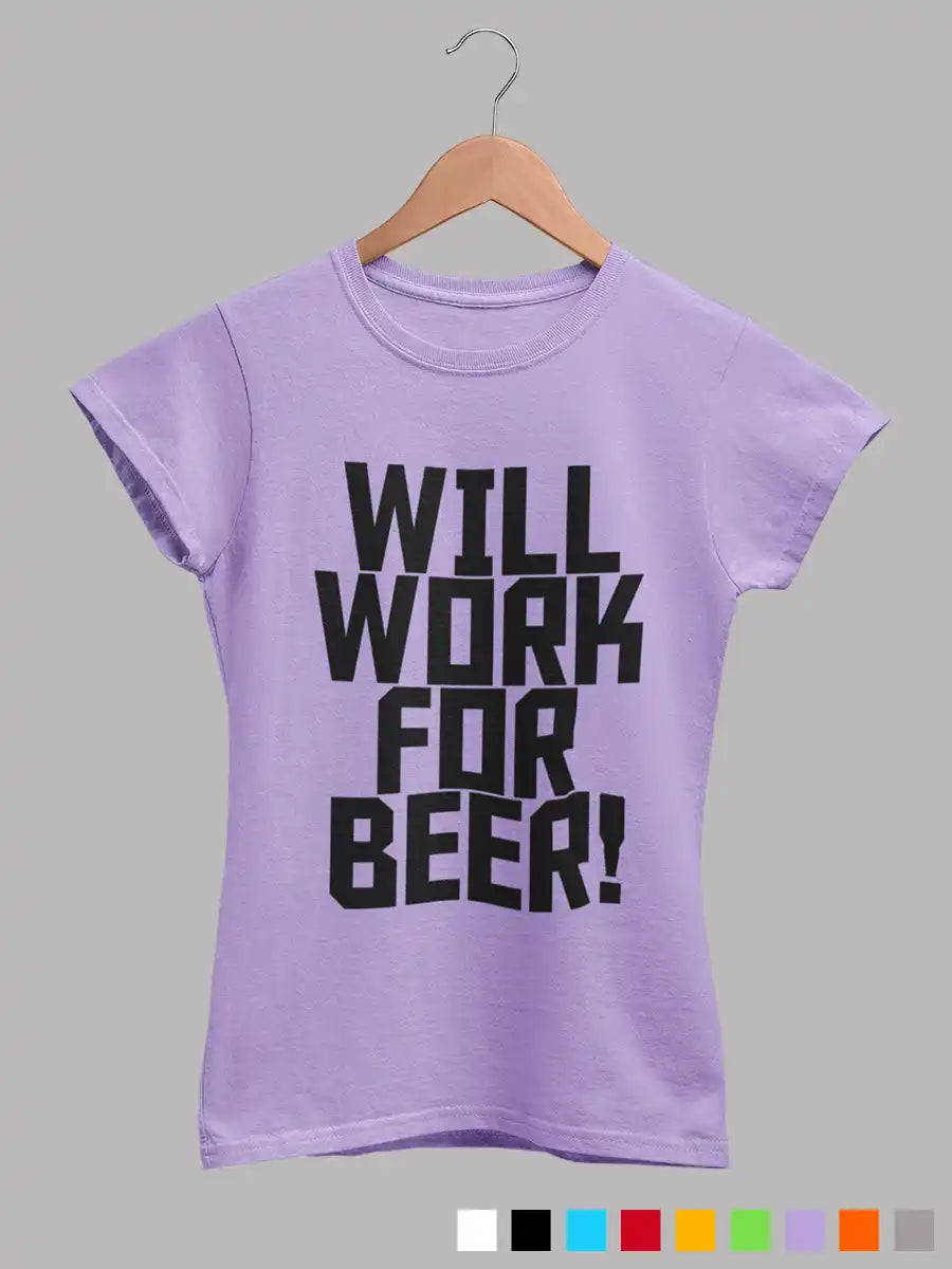 Will work for Beer - Women's Iris Lavender cotton T-Shirt