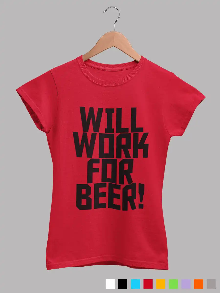 Will work for Beer - Women's Red cotton T-Shirt