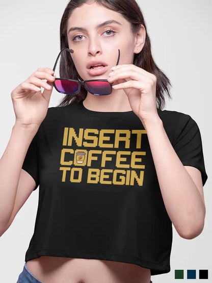 Woman wearing Insert Coffee to Begin - Black Cotton Crop Top