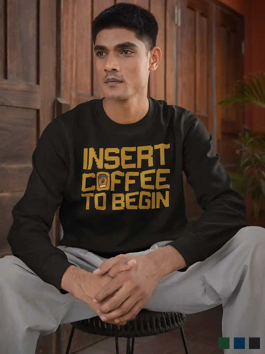 Man wearing Insert Coffee to Begin - Black Cotton Sweatshirt