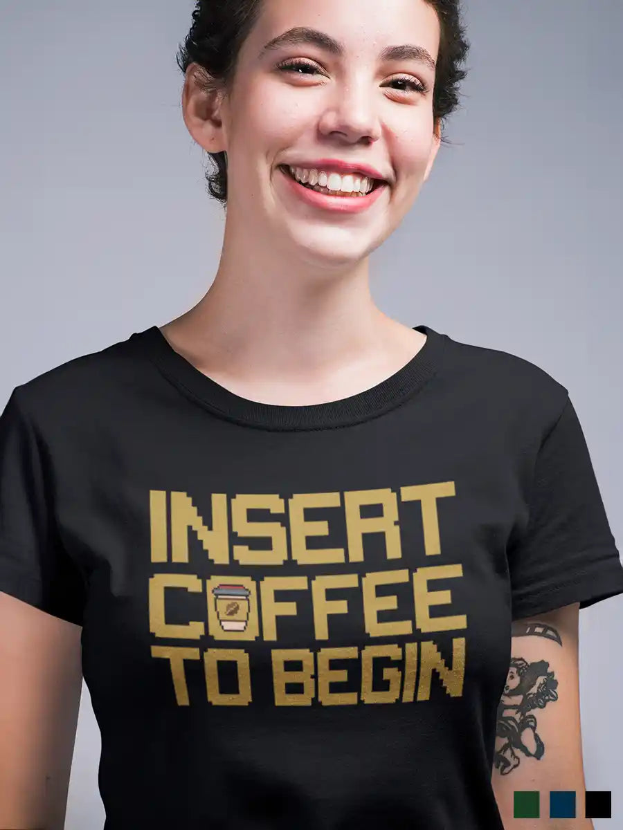 Woman wearing Insert Coffee to Begin -  Women's Black Cotton T-Shirt