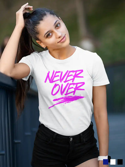 Woman wearing Never Over - White Women's  Cotton T-shirt