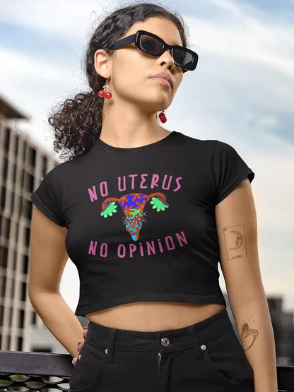 Woman wearing No Uterus No Opinion - Black Cotton Crop Top