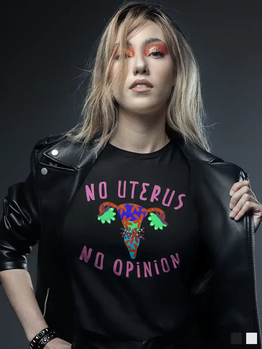Woman wearing No Uterus No Opinion - Women's Black Cotton T-Shirt
