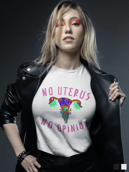 Woman wearing No Uterus No Opinion - Women's White Cotton T-Shirt