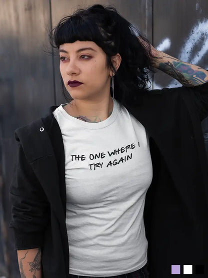 Woman wearing The One where i try again - Women's White Cotton T-Shirt