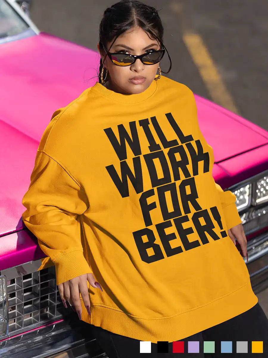 Woman wearing Will work for Beer - Golden Yellow cotton Sweatshirt