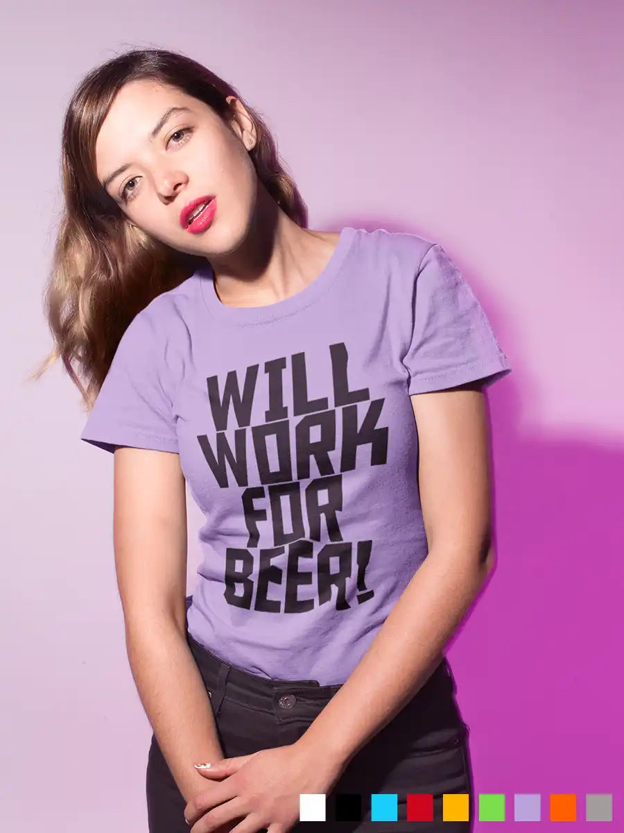 Woman wearing Will work for Beer - Women's Iris Lavender cotton T-Shirt