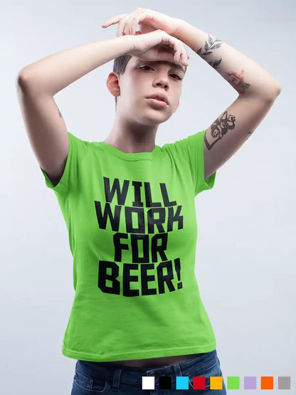 Woman wearing Will work for Beer - Women's Liril Green cotton T-Shirt