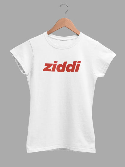 White Women's cotton Tshirt with text "Ziddi "