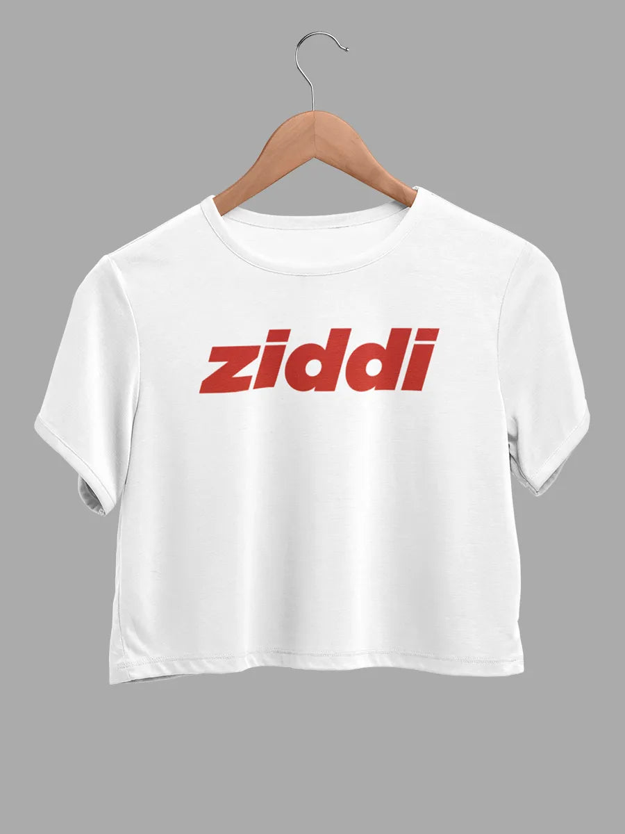 white cotton crop top with text "Ziddi "
