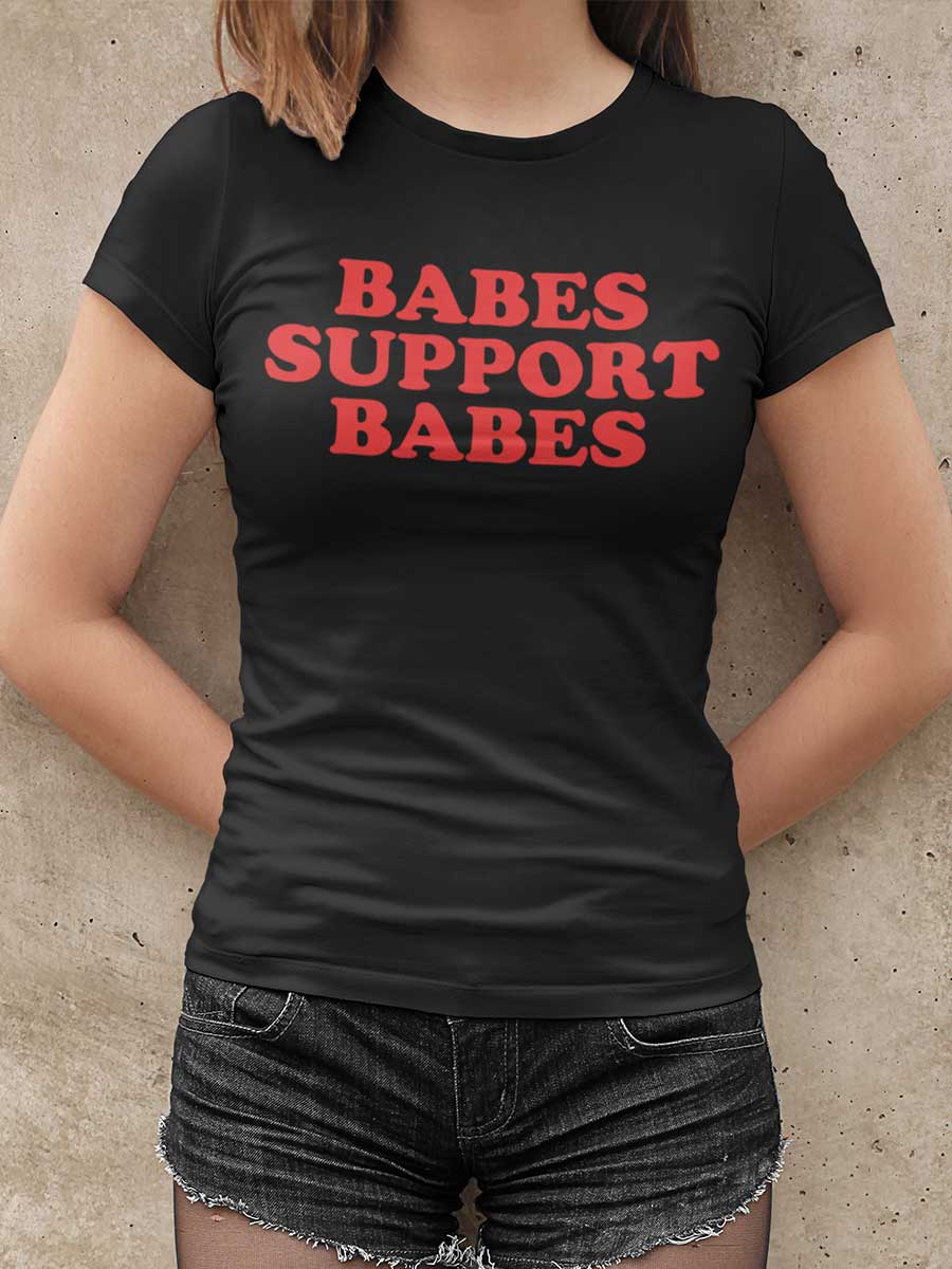 Babes Support Babes - Black Women's Cotton T-Shirt