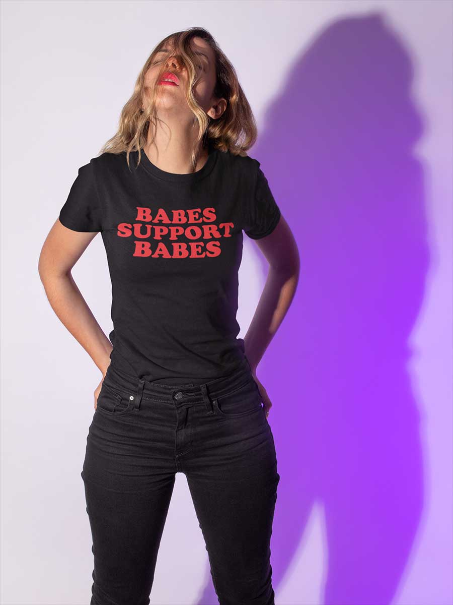 Babes Support Babes - Black Women's Cotton T-Shirt