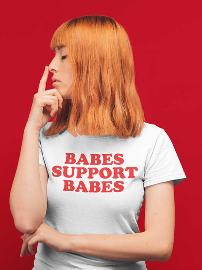 Babes Support Babes - White Women's Cotton T-Shirt