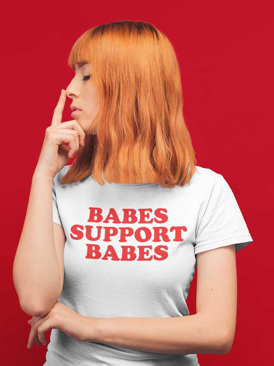 Babes Support Babes - Women's Cotton T-Shirt