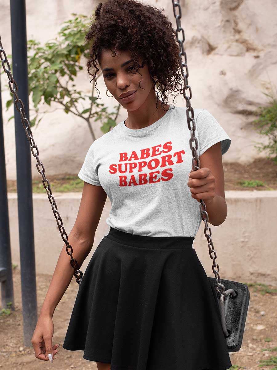 Babes Support Babes - Women's Cotton T-Shirt