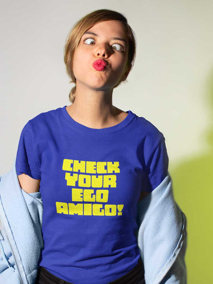 Check Your Ego Amigo - Royal Blue Women's Cotton T-Shirt