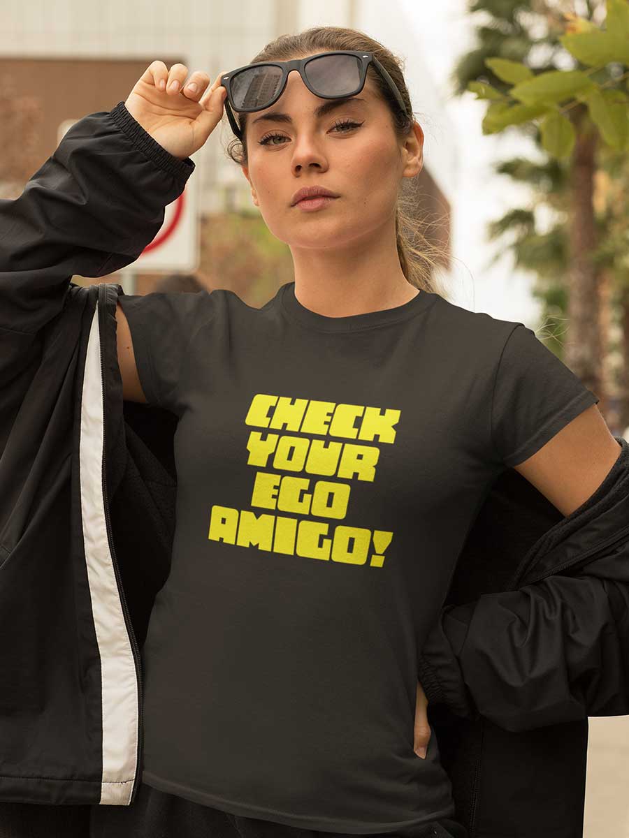 Check Your Ego Amigo - Women's Cotton T-Shirt