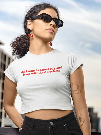 All i want is Equal Pay and Jeans with Real Pockets - White Crop Cotton Top
