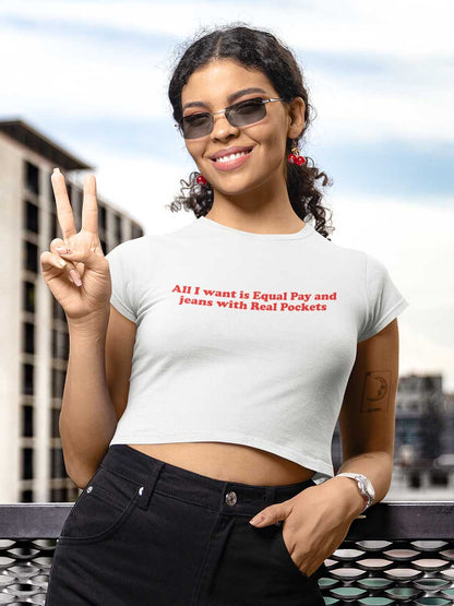 All i want is Equal Pay and Jeans with Real Pockets - White Crop Cotton Top